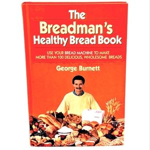 EUC George Burnett Breadman's Healthy Bread Using Your Bread Machine